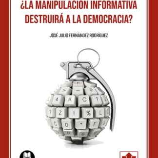 Manipulación informativa destruirá a la democracia?