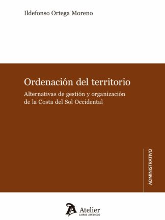 Ordenación del territorio. Alternativas de gestión y organización de la Costa del Sol Occidental
