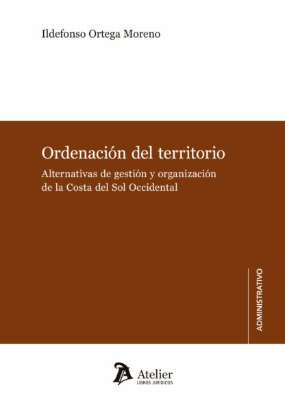 Ordenación del territorio. Alternativas de gestión y organización de la Costa del Sol Occidental
