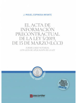 Acta de Información Precontractual de la Ley 5/2019, de 15 de Marzo (LCCI). Formulario notarial con guía de aplicación de la ley