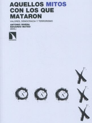 Aquellos mitos que nos mataron. Valores, democracia y terrorismo
