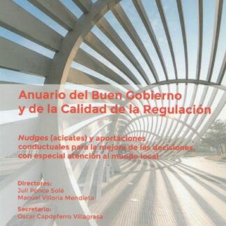 Anuario del buen gobierno y de la calidad de la regulación ABGCR/2023 Nudges (acicates) y aportaciones conductuales para la mejora delas decisiones, con especial atención al mundo local