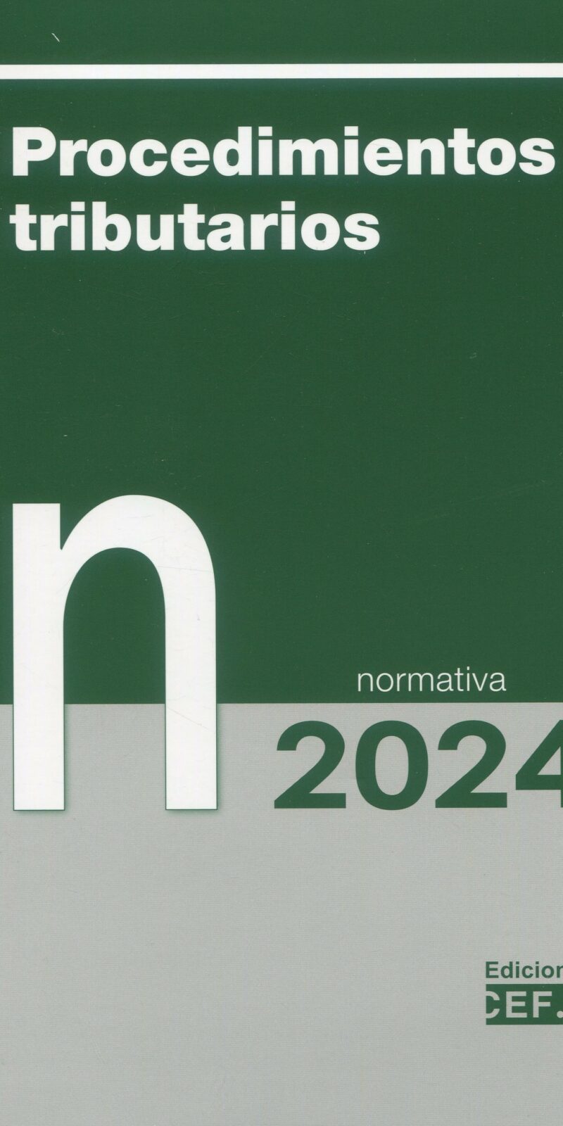 Procedimientos tributarios Normativa 2024 / 9788445447338