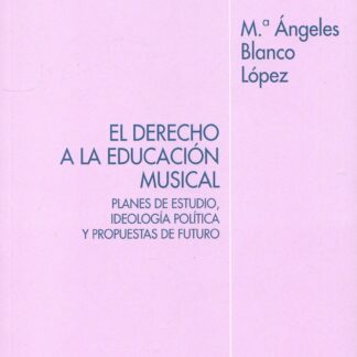 Derecho a la educación musical. Planes de estudio, ideología política y propuestas de futuro