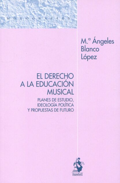 Derecho a la educación musical. Planes de estudio, ideología política y propuestas de futuro