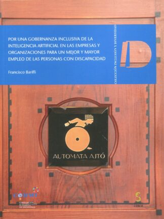 Por una gobernanza inclusiva de la inteligencia artificial en las empresas y organizaciones para un mejor y mayor empleo de las personas con discapacidad
