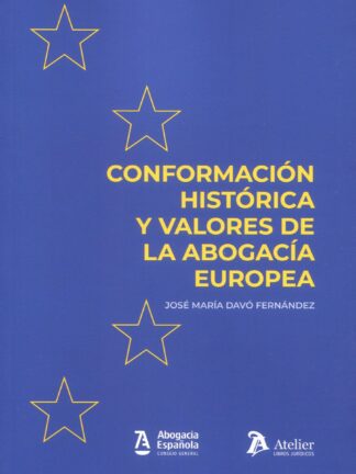 Conformación histórica y valores de la Abogacía Europea
