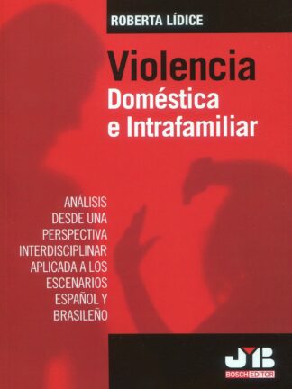 Violencia doméstica e intrafamiliar. Análisis desde una perspectiva interdisciplinar aplicada a los escenarios español y brasileño