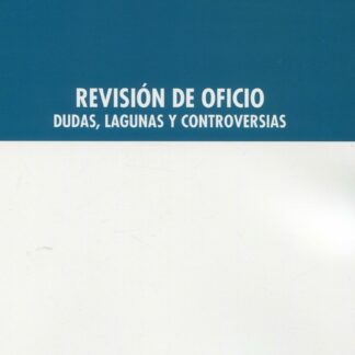 Revisión de oficio. Dudas, lagunas y controversias