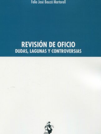 Revisión de oficio. Dudas, lagunas y controversias