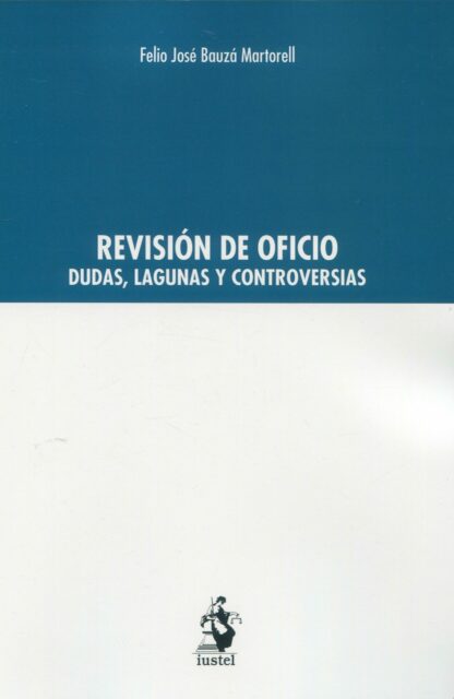 Revisión de oficio. Dudas, lagunas y controversias