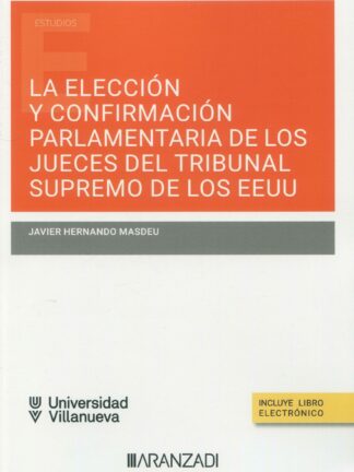 La Elección y confirmación parlamentaria de los jueces del Tribunal Supremo de los EEUU
