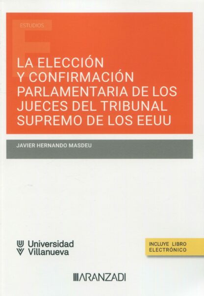 La Elección y confirmación parlamentaria de los jueces del Tribunal Supremo de los EEUU