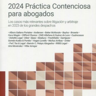 2024 Práctica Contenciosa para abogados. Los casos más relevantes sobre litigación y arbitraje en 2023 de los grandes despachos