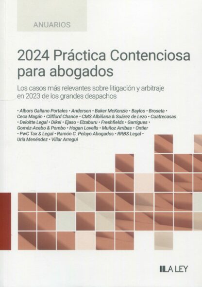 2024 Práctica Contenciosa para abogados. Los casos más relevantes sobre litigación y arbitraje en 2023 de los grandes despachos