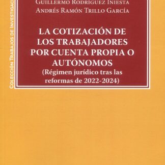Cotización de los trabajadores por cuenta propia o autónomos. (Régimen jurídico tras las reformas de 2022-2024)