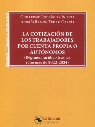 Cotización de los trabajadores por cuenta propia o autónomos. (Régimen jurídico tras las reformas de 2022-2024)
