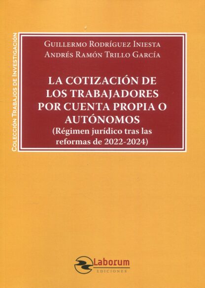Cotización de los trabajadores por cuenta propia o autónomos. (Régimen jurídico tras las reformas de 2022-2024)