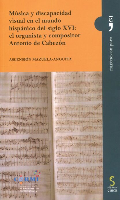 Música y discapacidad visual en el mundo hispánico del siglo XVI: el organista y compositor Antonio de Cabezón