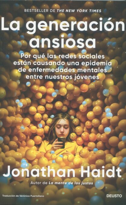 La generación ansiosa. Por qué las redes sociales están causando una epidemia de enfermedades mentale s entre nuestros jóvenes