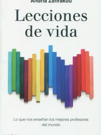 Lecciones de vida. Lo que nos enseñan los mejores profesores del mundo