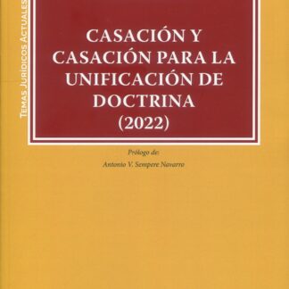 Casación y Casación para la unificación de doctrina (2022)