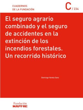 Seguro agrario combinado y el seguro de accidentes en la extinción de los incendios forestales
