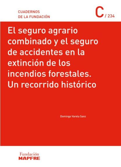 Seguro agrario combinado y el seguro de accidentes en la extinción de los incendios forestales
