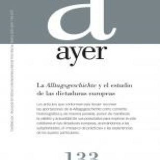 Revista Ayer Nº 133 (1/2024) . La Alltagsgeschichte y el estudio de las dictaduras europeas