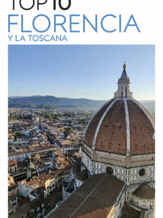 FLORENCIA Y LA TOSCANA (TOP 10)