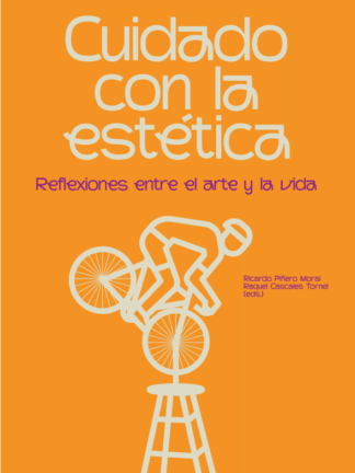 Cuidado con la estética. Reflexiones entre el arte y la vida