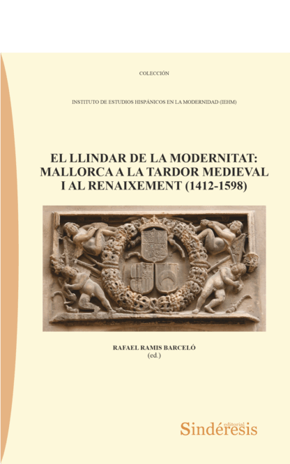 Llindar de la modernitat: Mallorca a la tardor medieval i al renaixement (1412-1598)