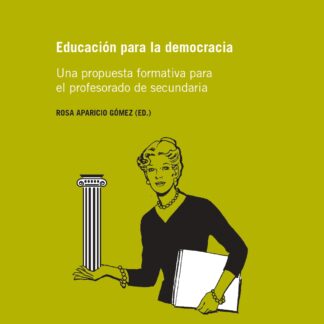 Educación para la democracia . Una propuesta formativa para el profesorado de secundaria