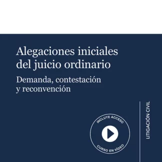 Alegaciones iniciales del juicio ordinario. Demanda, contestación y reconvención