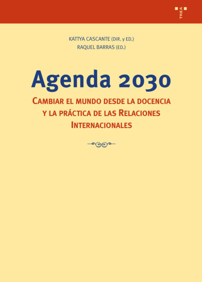 Agenda 2030. Cambiar el mundo desde la docencia y la práctica de las Relaciones Internacionales