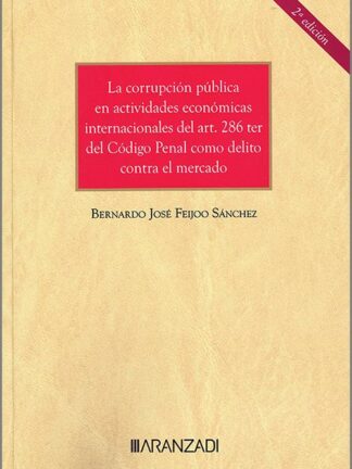 Corrupción pública en actividades económicas internacionales del art. 286 Ter del Código Penal como delito contra el mercado