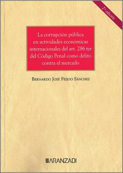 Corrupción pública en actividades económicas internacionales del art. 286 Ter del Código Penal como delito contra el mercado