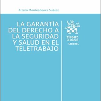 La garantía del derecho a la seguridad y salud en el teletrabajo