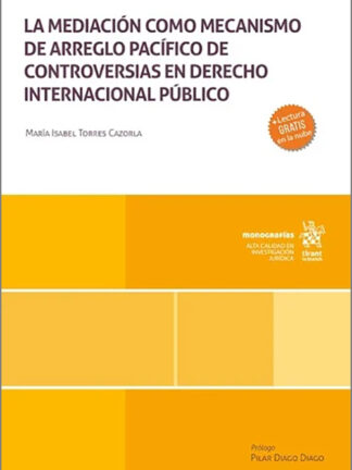 La mediación como mecanismo de arreglo pacífico de controversias en Derecho Internacional Público