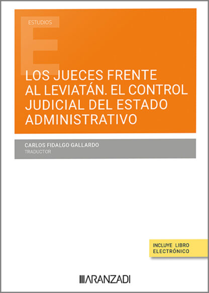 Jueces frente al Leviatán. El control judicial del estado administrativo
