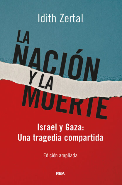 La nación y la muerte. Israel y Gaza: Una tragedia compartida