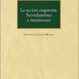 Acción negatoria. Servidumbres e inmisiones