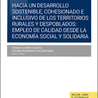 Hacia un desarrollo sostenible, cohesionado e inclusivo de los territorios rurales y despoblados: Empleo de calidad desde la economía social y solidaria