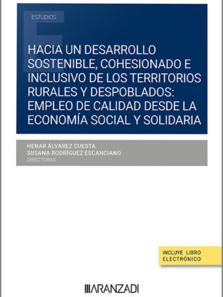 Hacia un desarrollo sostenible, cohesionado e inclusivo de los territorios rurales y despoblados: Empleo de calidad desde la economía social y solidaria