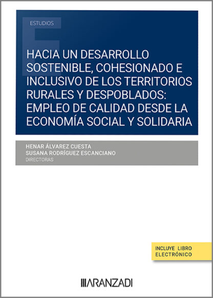 Hacia un desarrollo sostenible, cohesionado e inclusivo de los territorios rurales y despoblados: Empleo de calidad desde la economía social y solidaria