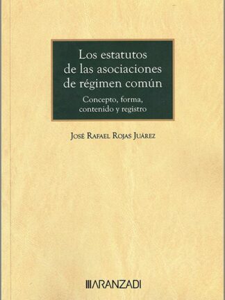 Estatutos de las asociaciones de régimen común. Concepto, forma, contenido y registro