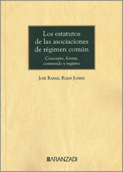 Estatutos de las asociaciones de régimen común. Concepto, forma, contenido y registro
