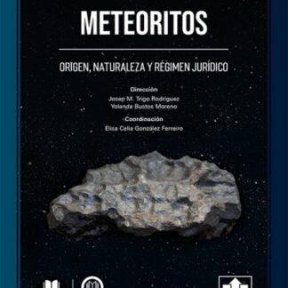Meteoritos. Origen, naturaleza y régimen jurídico