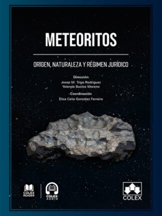 Meteoritos. Origen, naturaleza y régimen jurídico