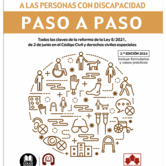 Reforma civil y procesal de apoyo a personas con discapacidad. Paso a paso 2024. Todas las claves de la reforma de la Ley 8/2021, de 2 de junio en el Código Civil y derechos civiles especiales